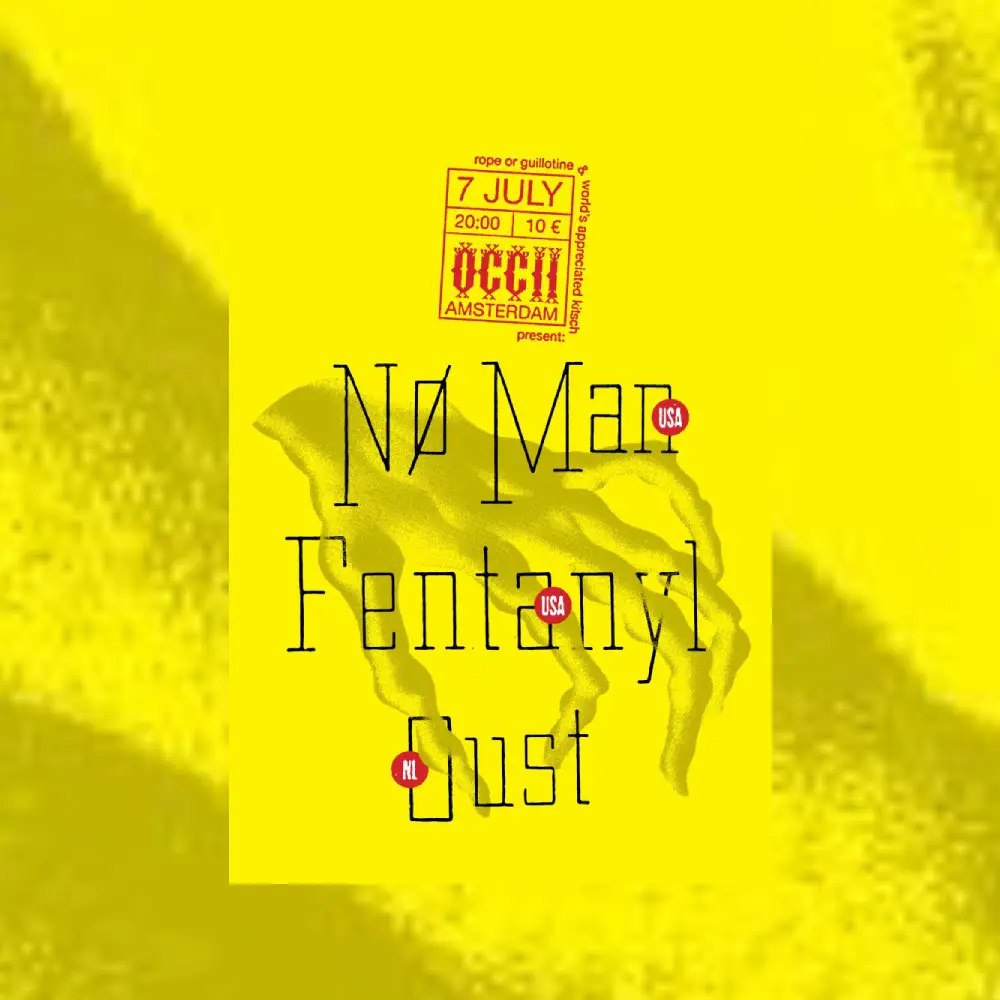 NØ MAN  + FENTANYL + OUST